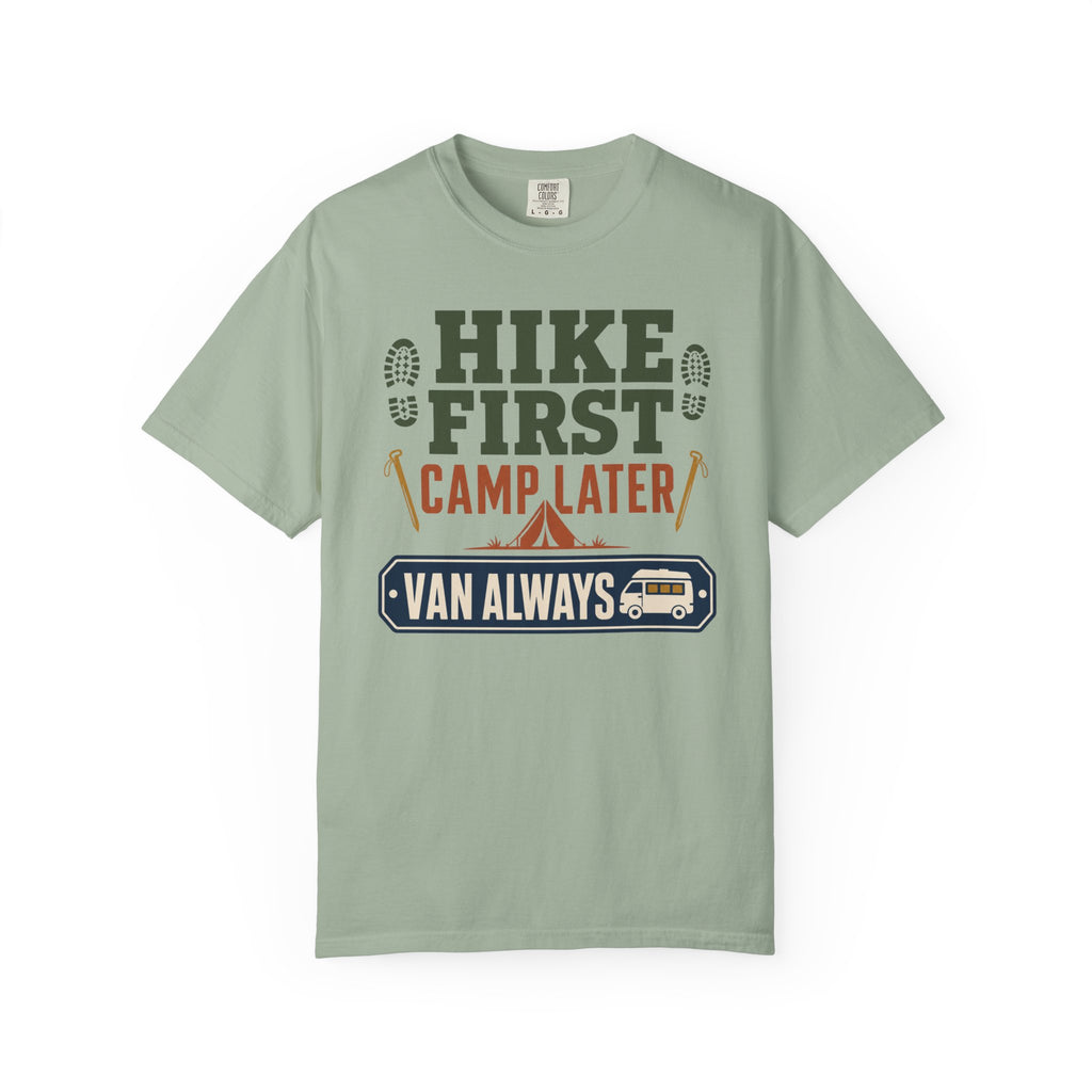 Hike First Camp Later Van Always - T-Shirt