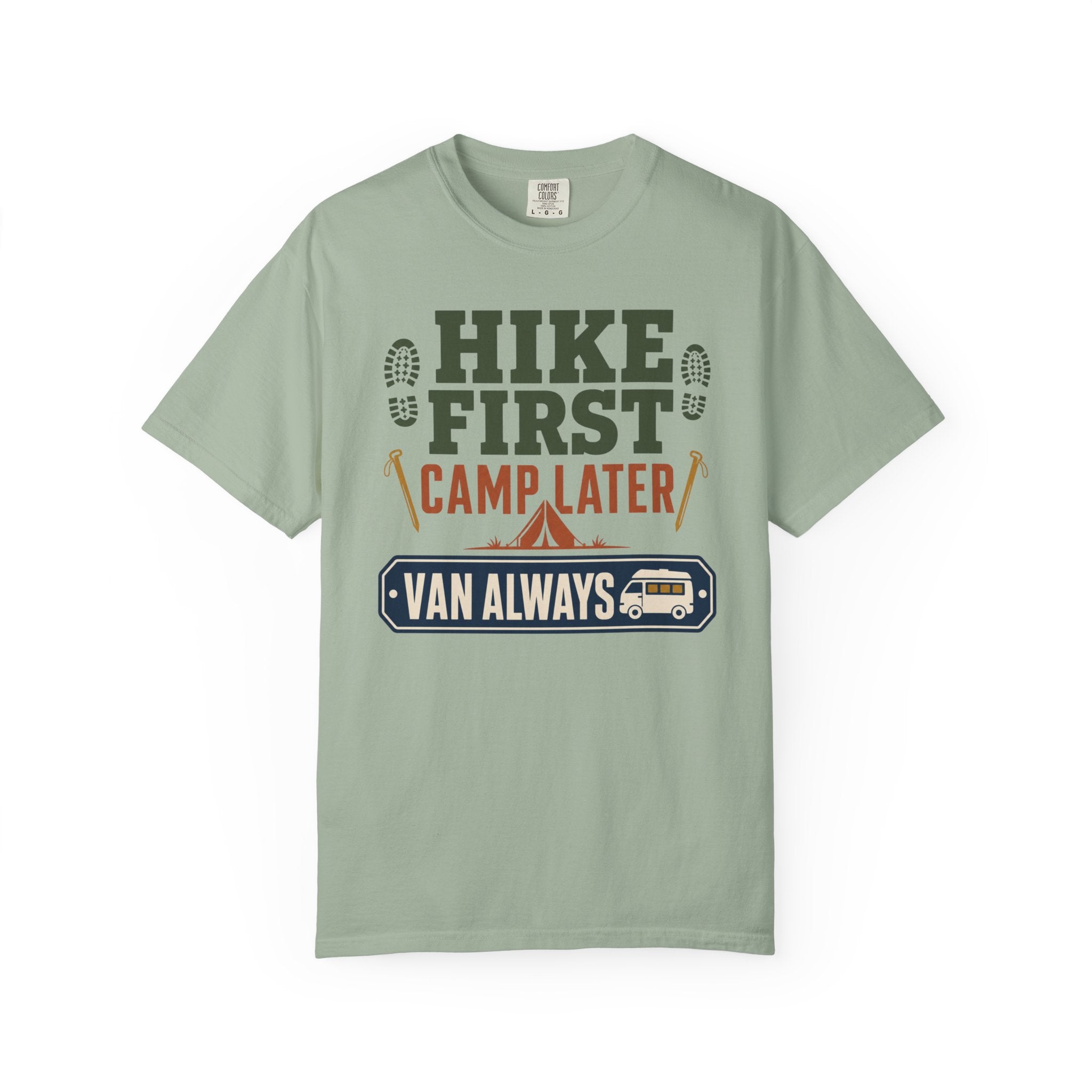 Hike First Camp Later Van Always - T-Shirt