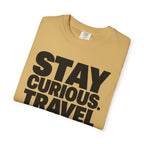 Stay Curious Travel Further - T-Shirt