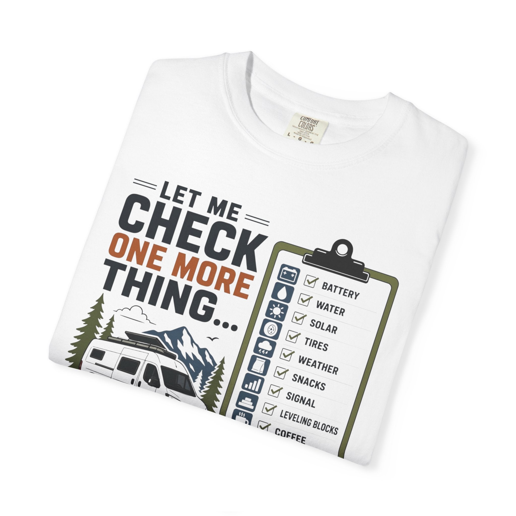 Let Me Check One More Thing - T-Shirt