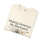 Making America My Backyard - T-Shirt