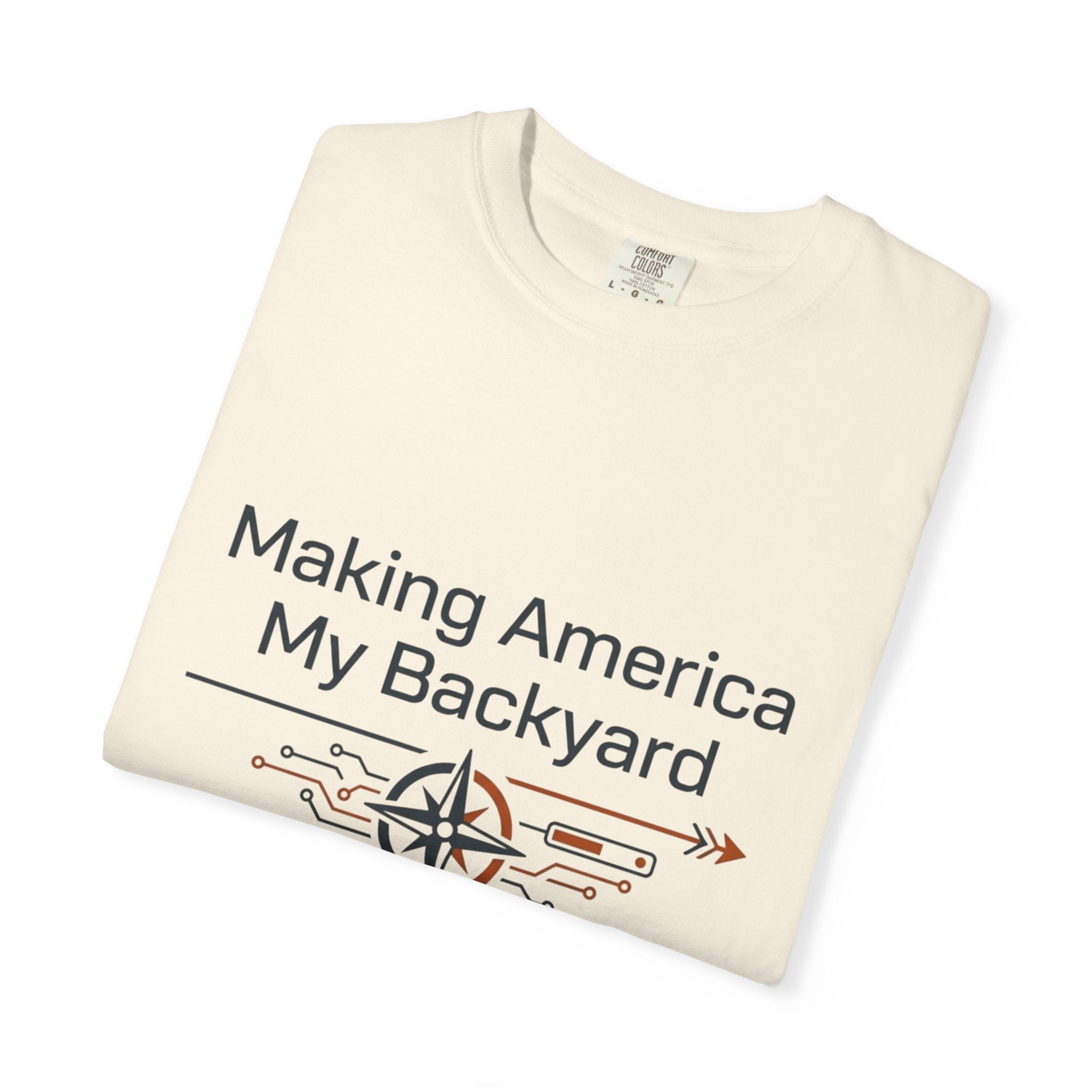 Making America My Backyard - T-Shirt