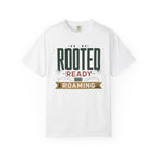 Rooted Ready Roaming - T-Shirt
