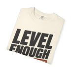 Level Enough - T-Shirt