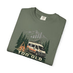 Too Old For Meetings Perfect For Campgrounds - T-Shirt
