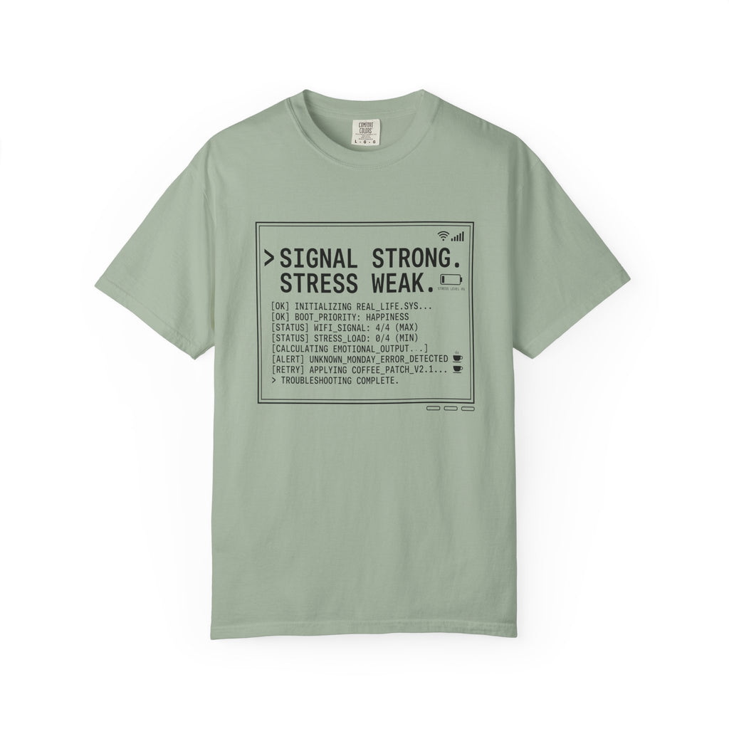 Signal Strong Stress Weak - T-Shirt