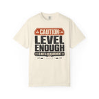Caution Level Enough Is Not A Measurement - T-Shirt