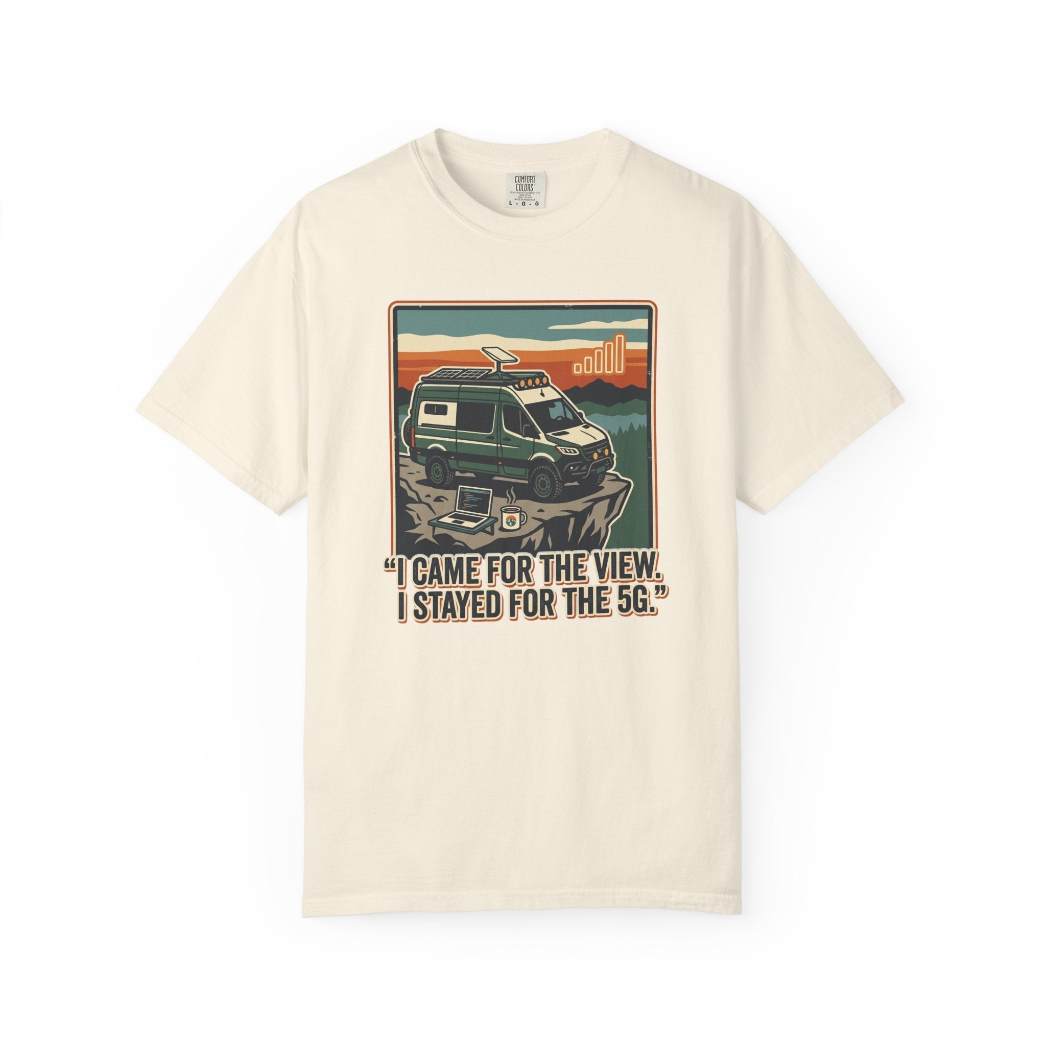 I Came For The View I Stayed 5G - T-Shirt