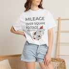 Mileage Over Square Footage - T-Shirt