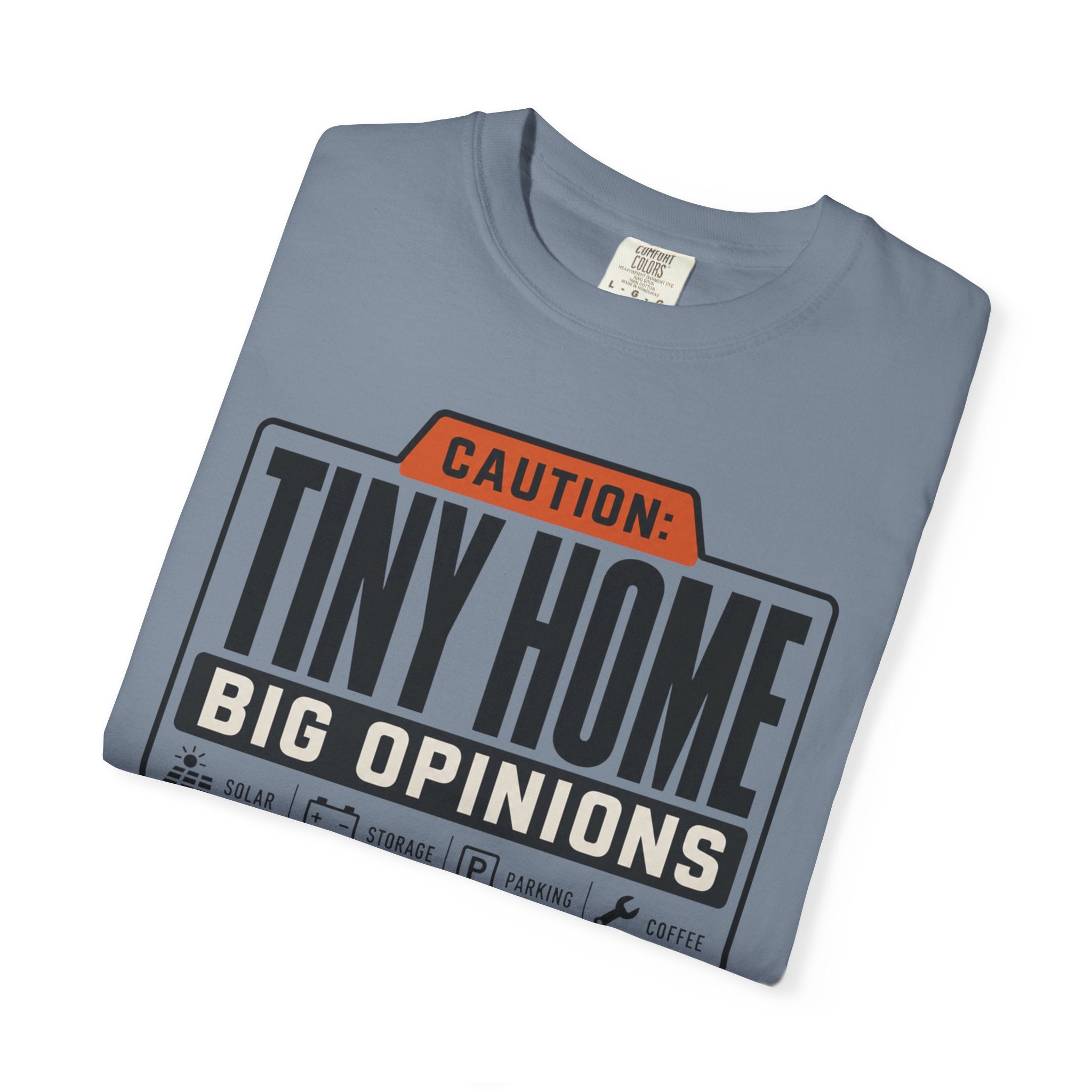 Caution Tiny Home Big Opinions - T-Shirt