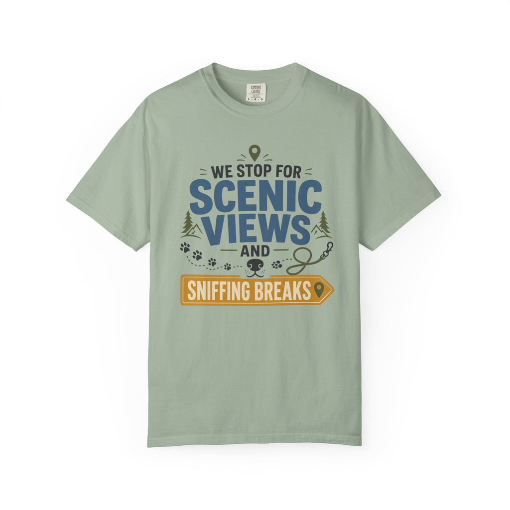 We Stop For Scenic Views And Sniffing Breaks - T-Shirt