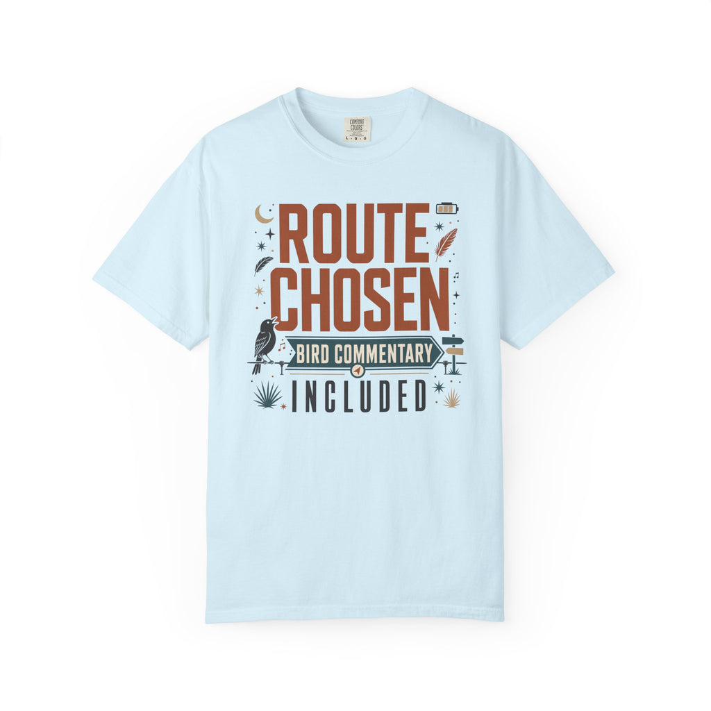 Route Chosen Bird Commentary Included - T-Shirt