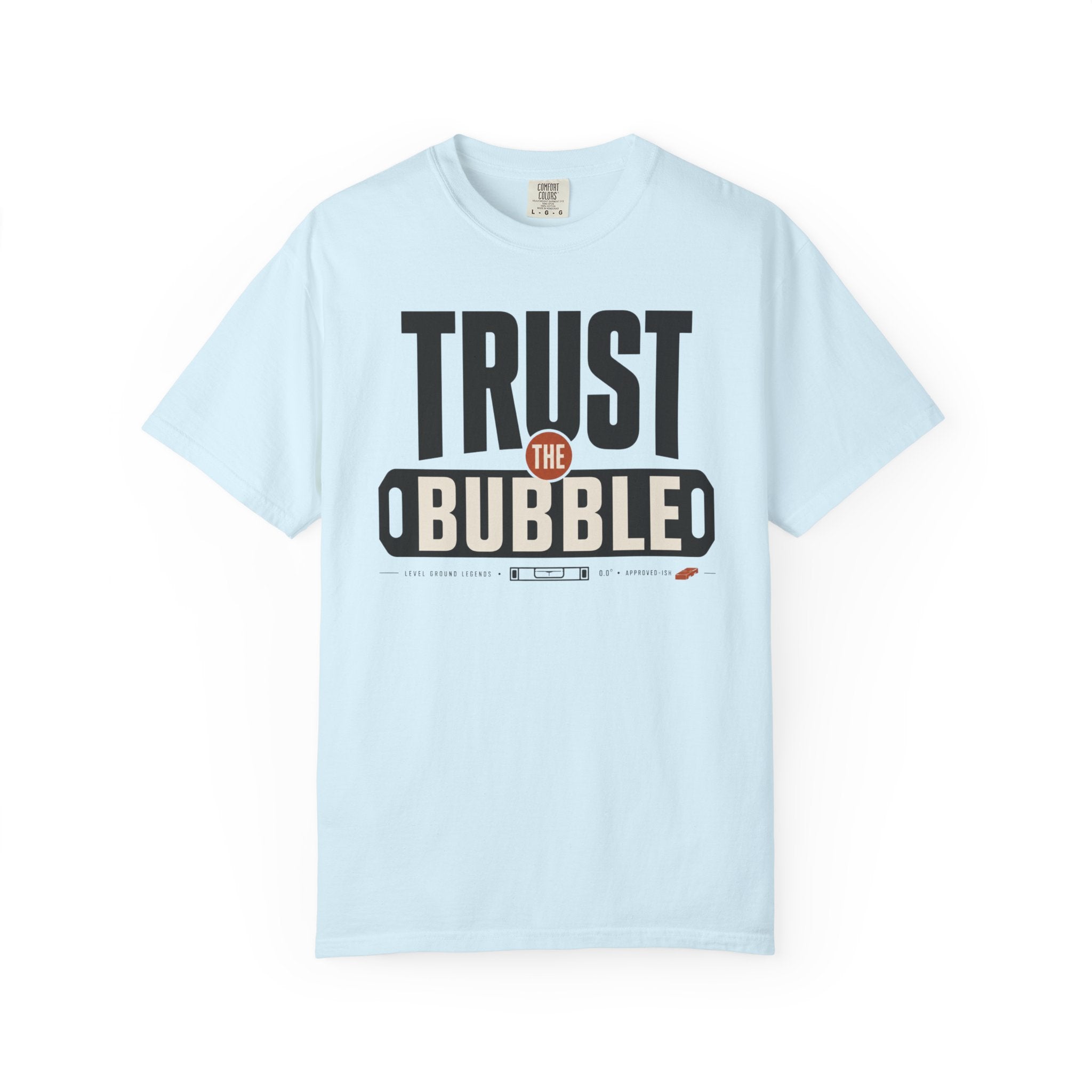 Trust The Bubble - T-Shirt