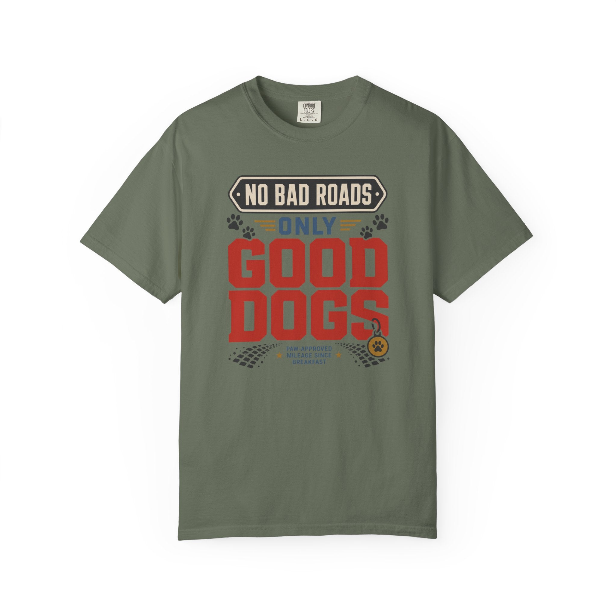 No Bad Roads Only Good Dogs - T-Shirt