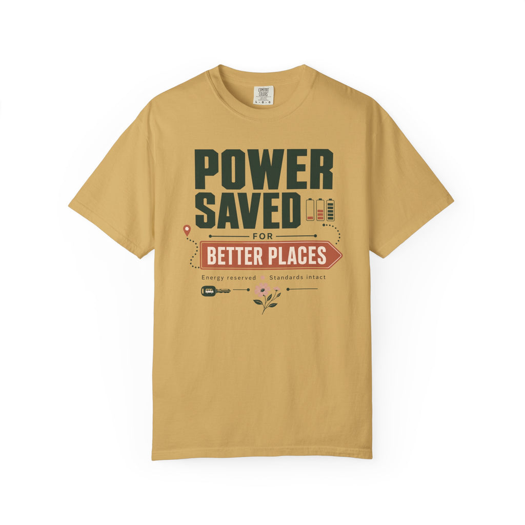 Power Saved For Better Places - T-Shirt