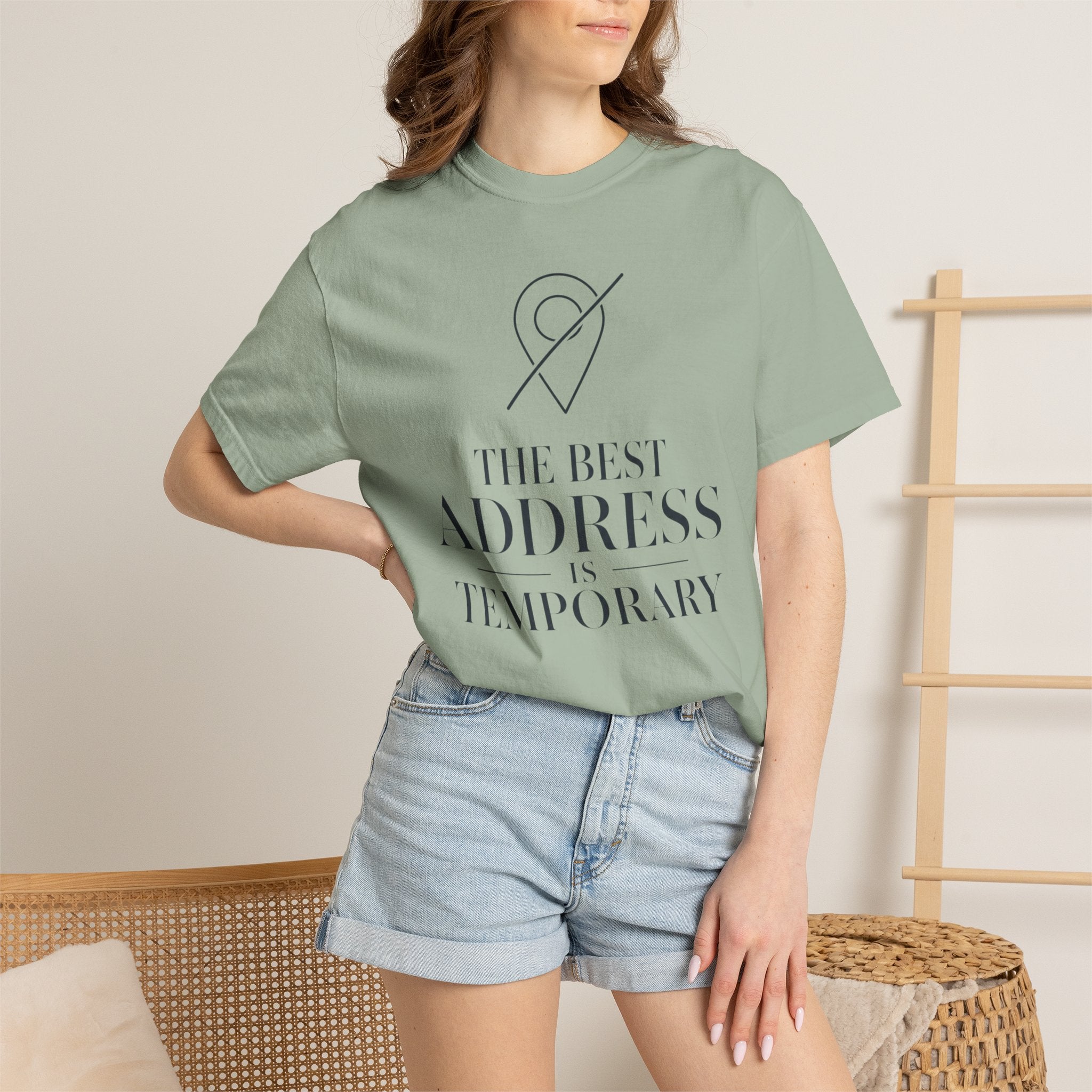The Best Address Is Temporary - T-Shirt
