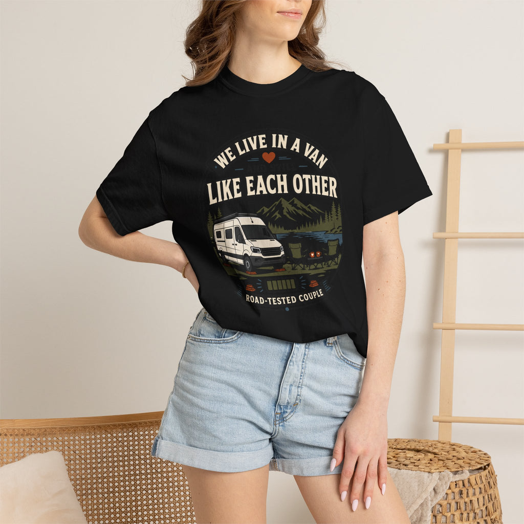 We Live In A Van And Still Like Each Other - T-Shirt