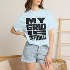 My Grid Is Optional - T-Shirt
