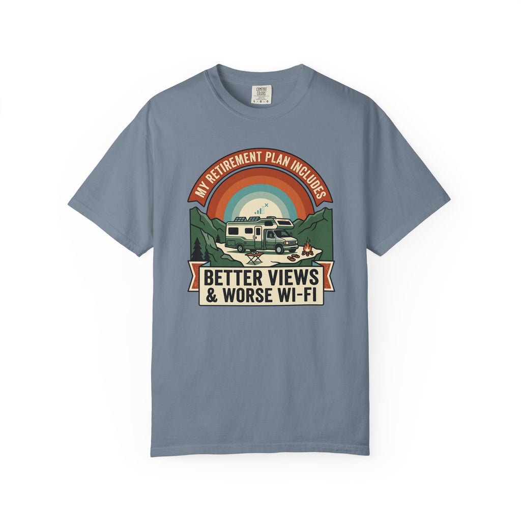 My Retirement Plan Includes Better Views - T-Shirt
