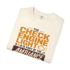 The Check Engine Light Is Part Of The Ambiance - T-Shirt