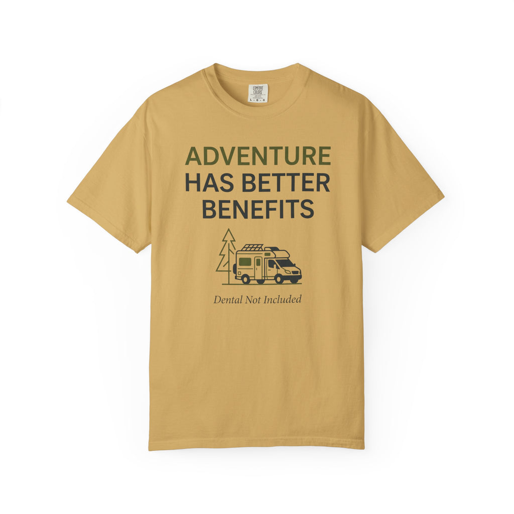 Adventure Has Better Benefits - T-Shirt