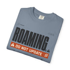 Roaming Do Not Update - T-Shirt