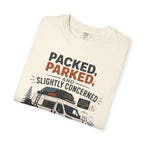 Packed Parked And Slightly Concerned - T-Shirt
