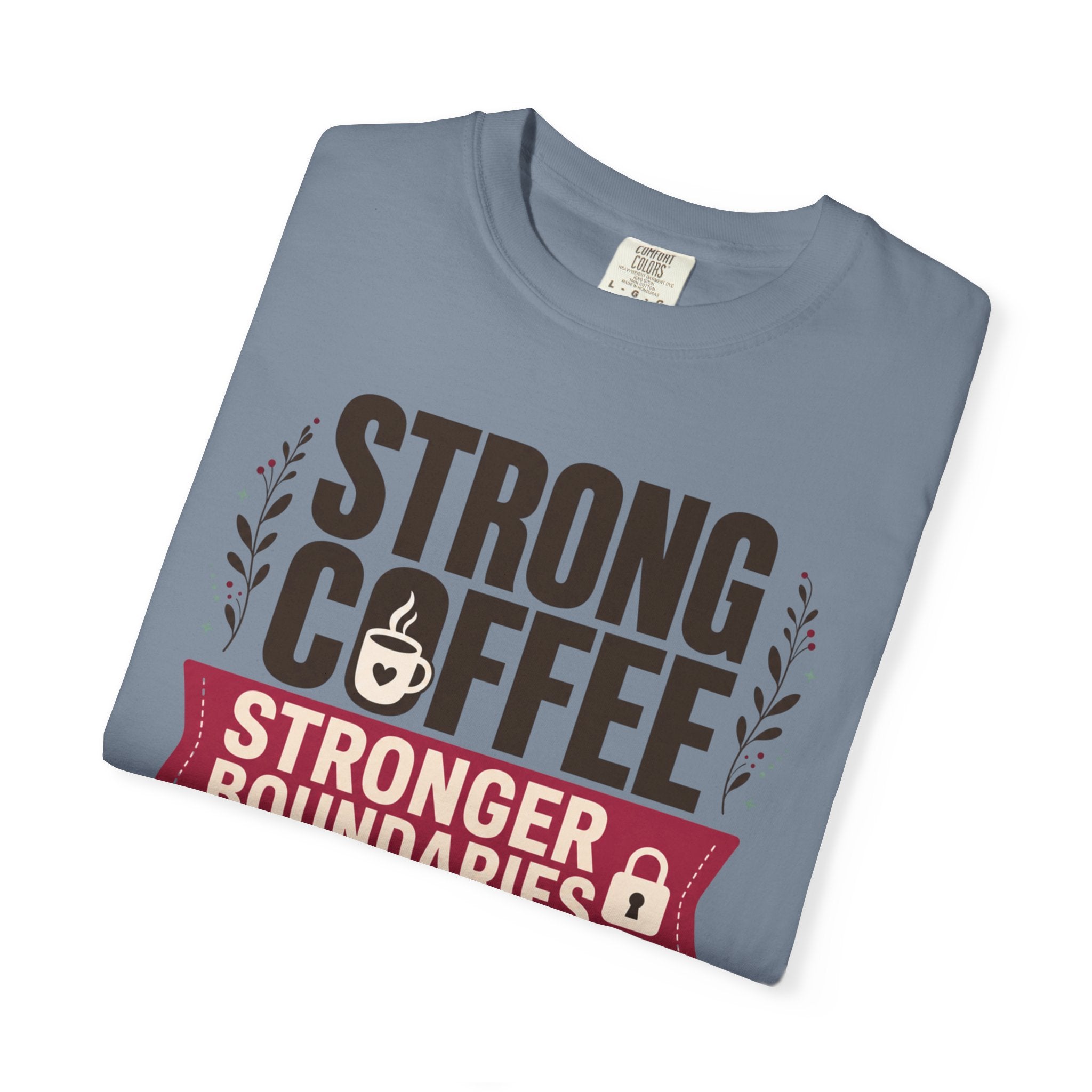 Strong Coffee Stronger Boundaries - T-Shirt