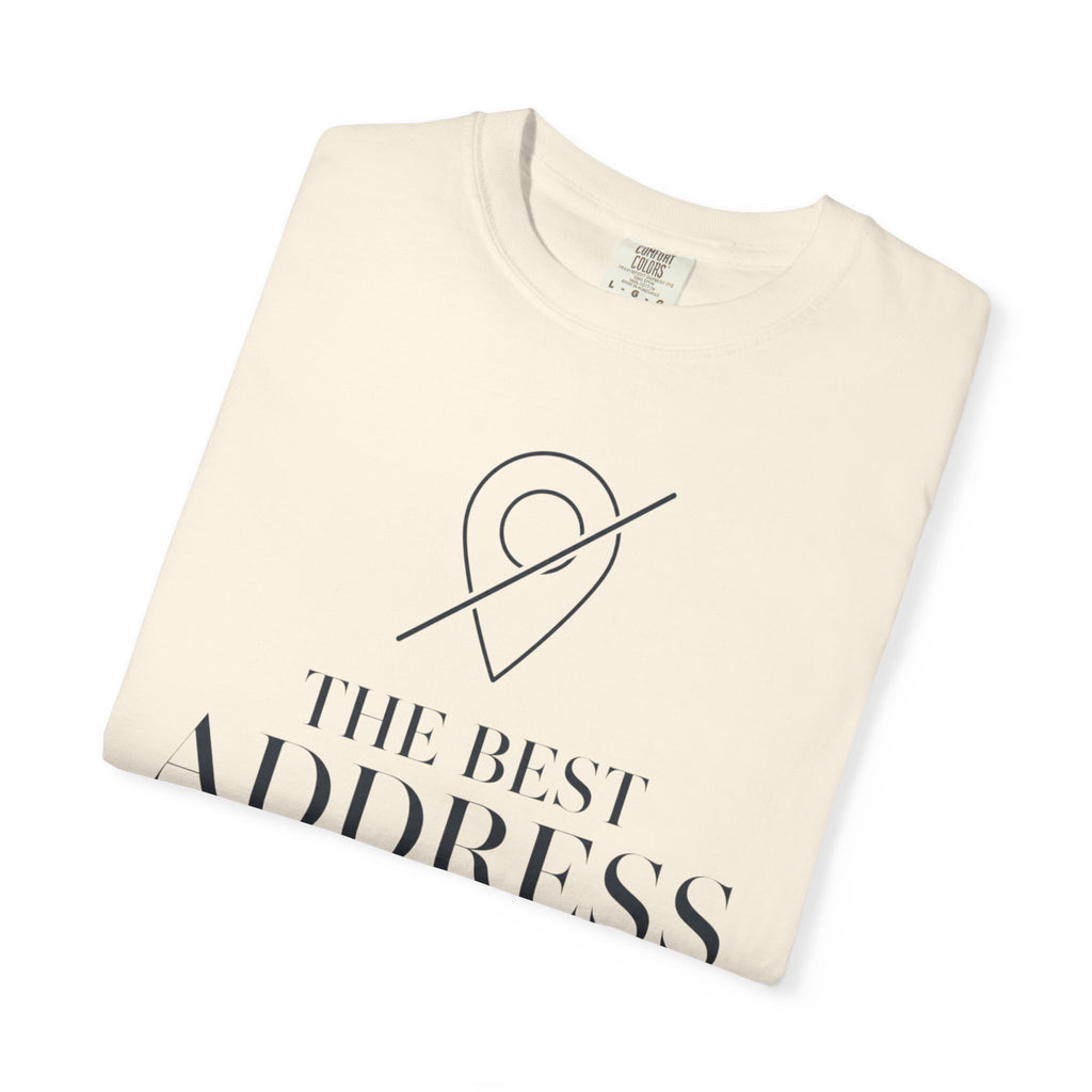 The Best Address Is Temporary - T-Shirt