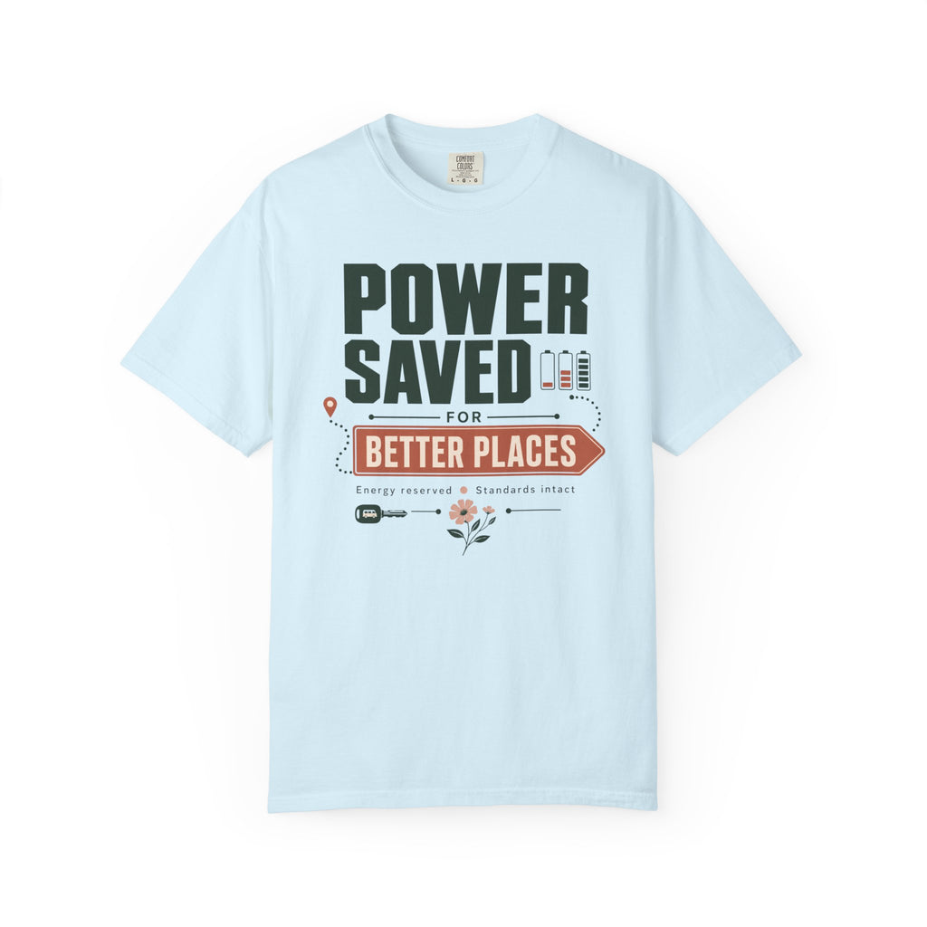 Power Saved For Better Places - T-Shirt