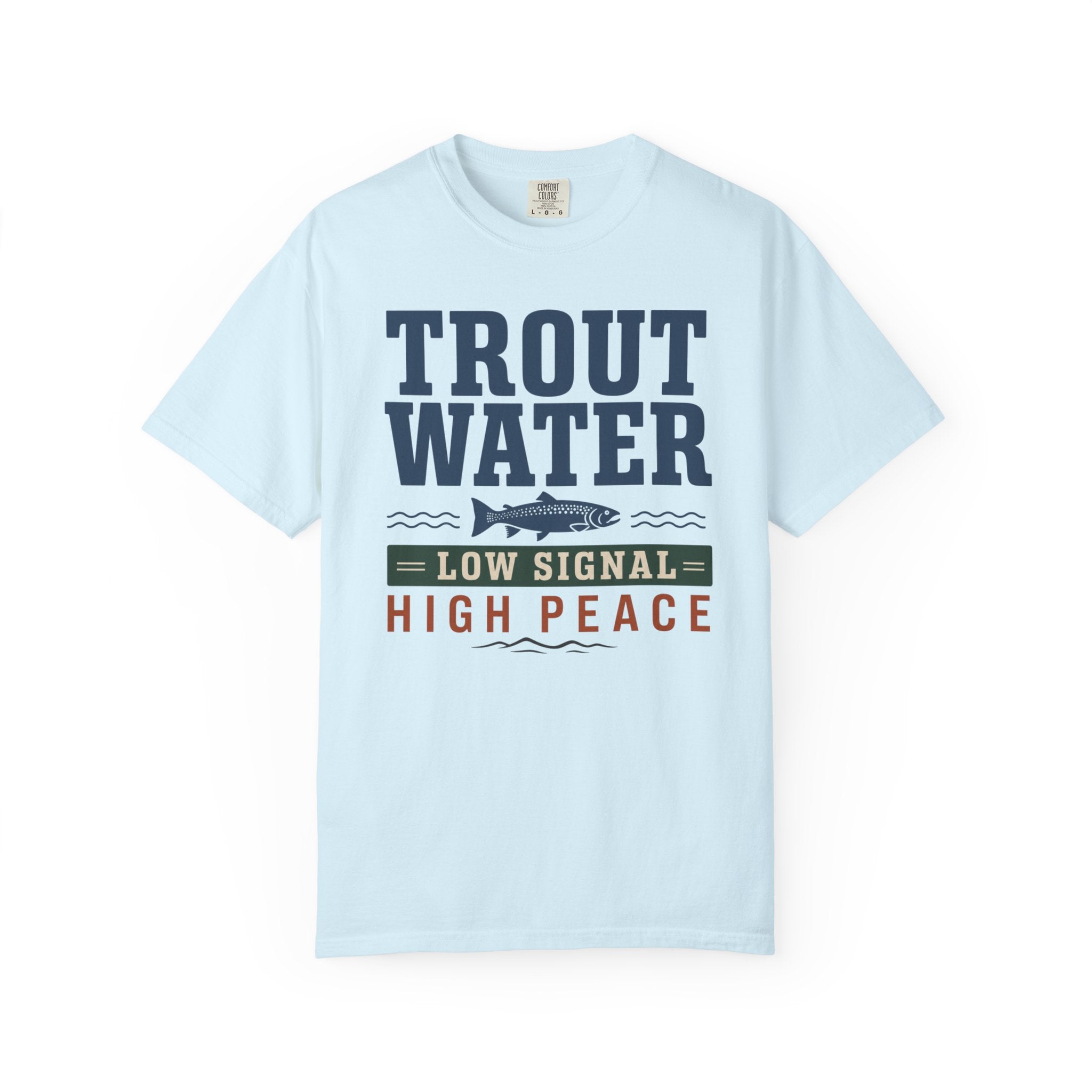 Trout Water Low Signal High Peace - T-Shirt