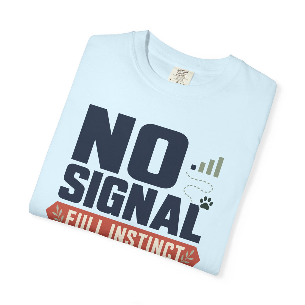 No Signal Full Instinct Good Dog - T-Shirt