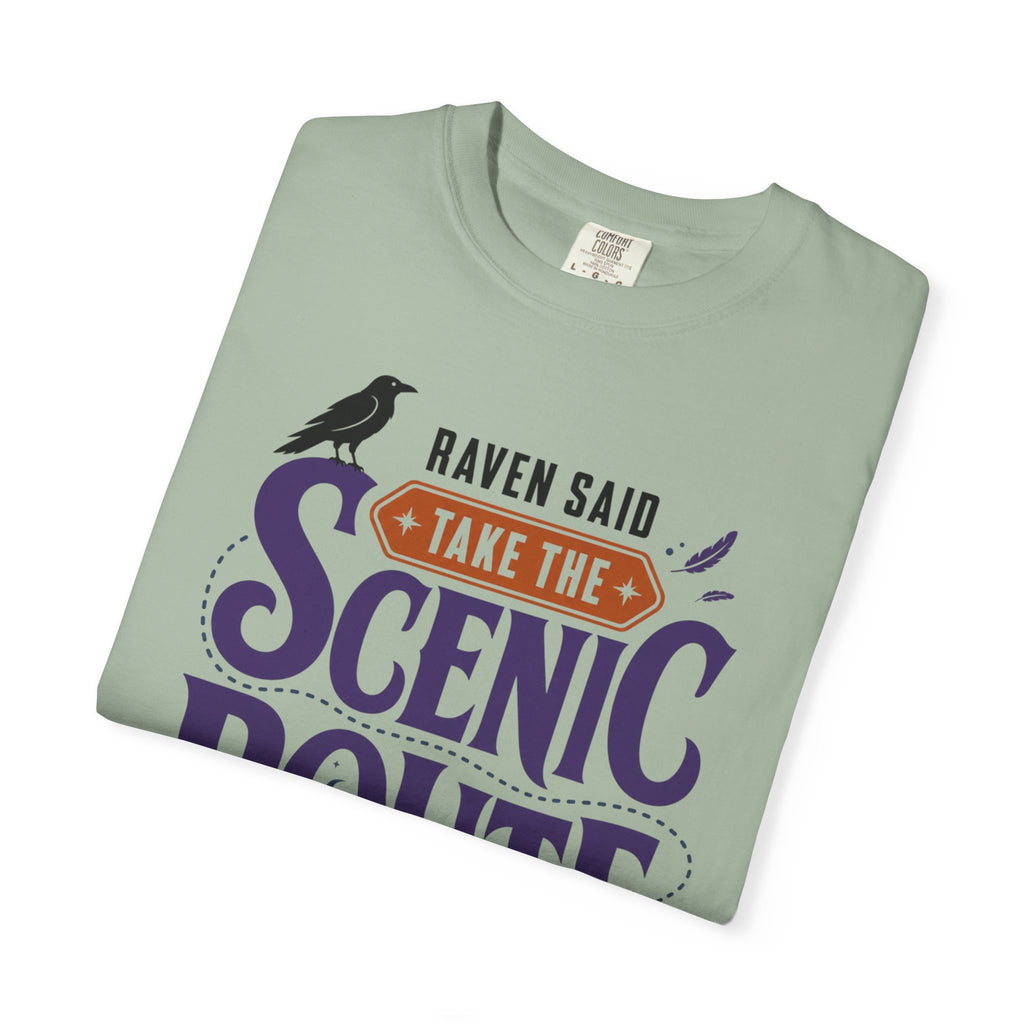 Raven Said Take The Scenic Route - T-Shirt