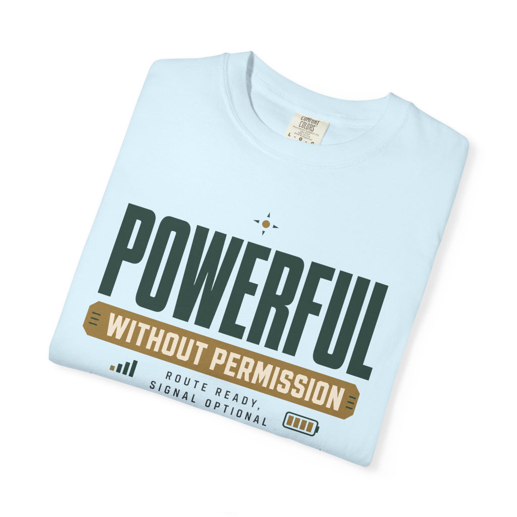 Powerful Without Permission - T-Shirt