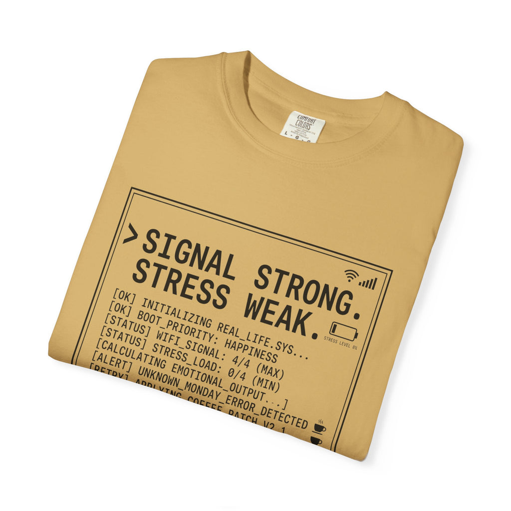 Signal Strong Stress Weak - T-Shirt