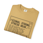 Signal Strong Stress Weak - T-Shirt