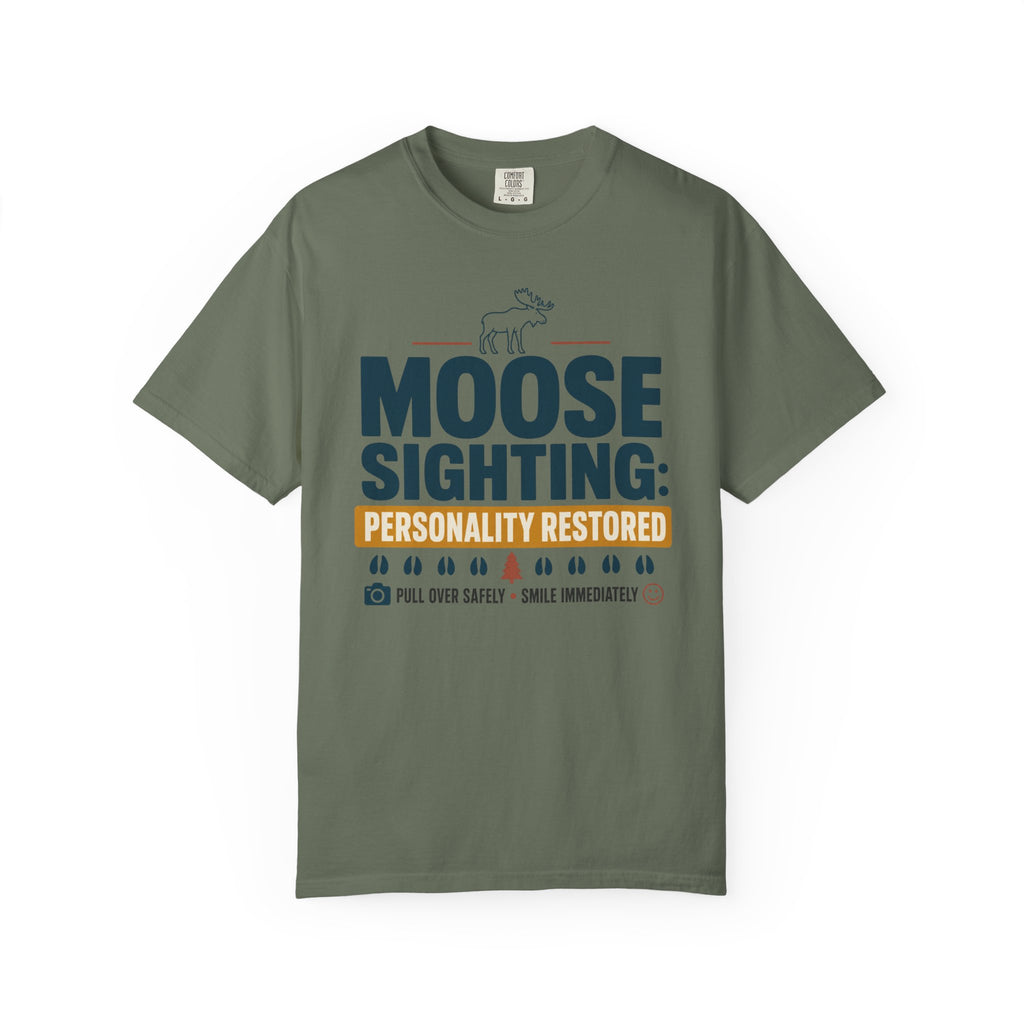Moose Sighting Personality Restored - T-Shirt