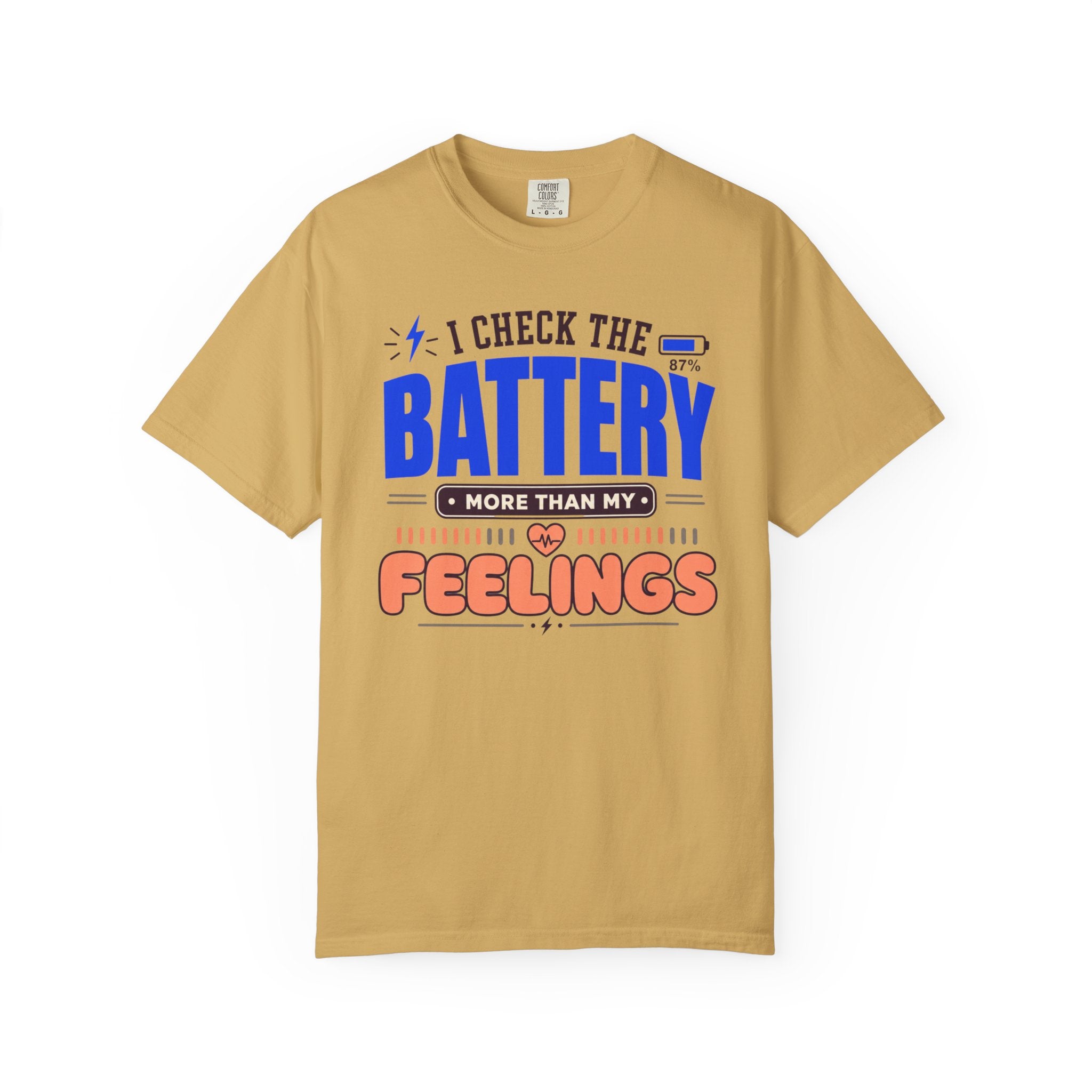 I Check The Battery More Than My Feelings - T-Shirt