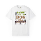 Battery Full Dog Tired Day Won - T-Shirt