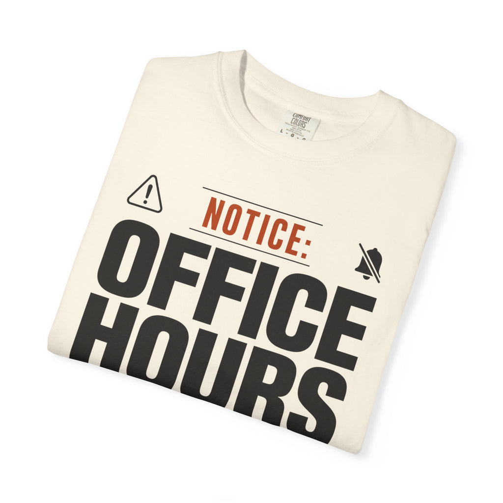 Notice Office Hours Depend On The View - T-Shirt