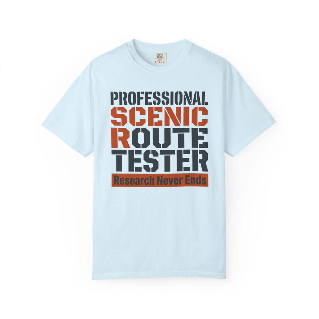 Professional Scenic Route Tester Research Never Ends - T-Shirt