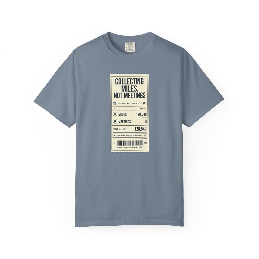 Collecting Miles Not Meetings - T-Shirt