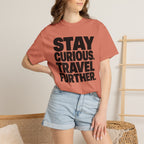 Stay Curious Travel Further - T-Shirt
