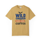 Wild Enough For Eagles Charged Enough For Coffee - T-Shirt