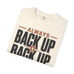 Always Back Up The Backup Plan - T-Shirt