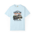 First We Check The Battery - T-Shirt