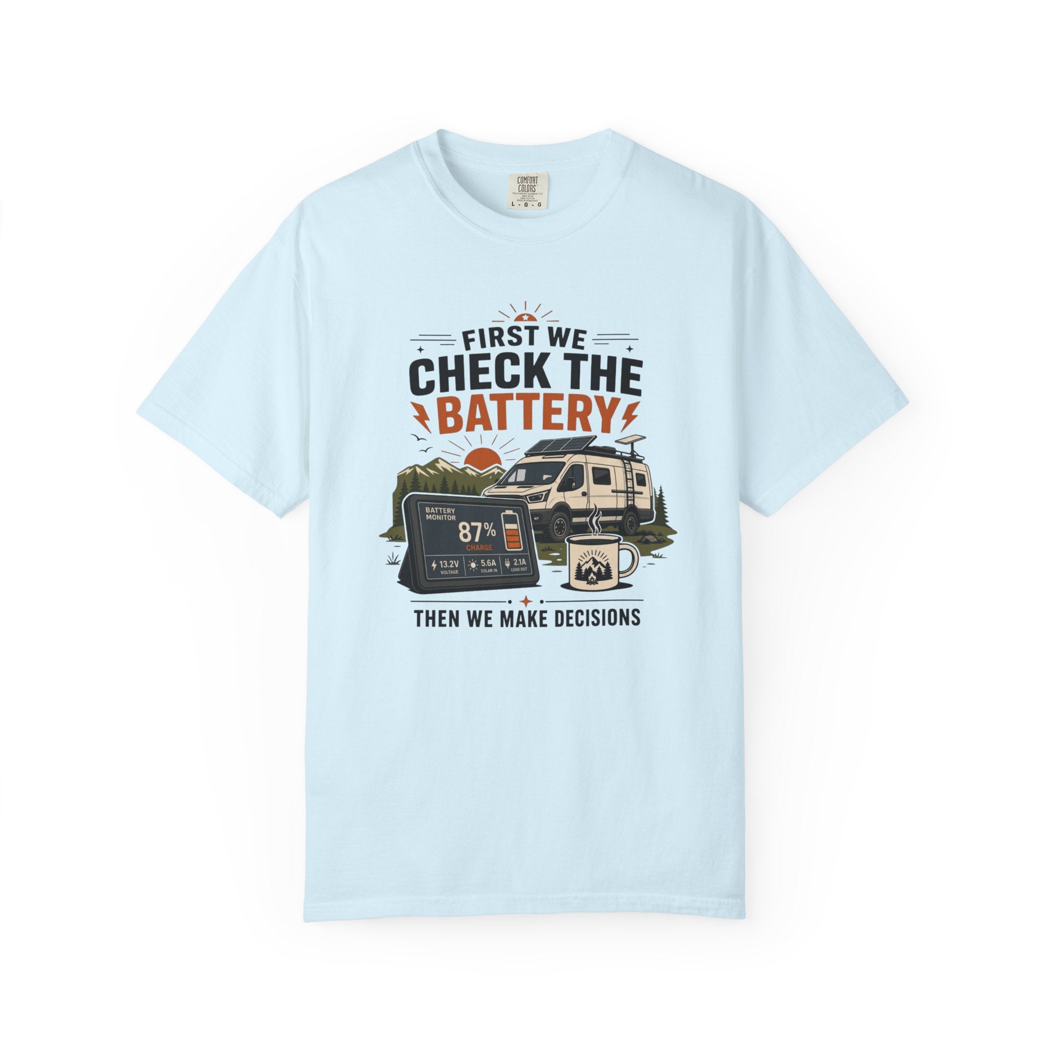 First We Check The Battery - T-Shirt