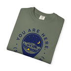 You Are Here Stay A While - T-Shirt