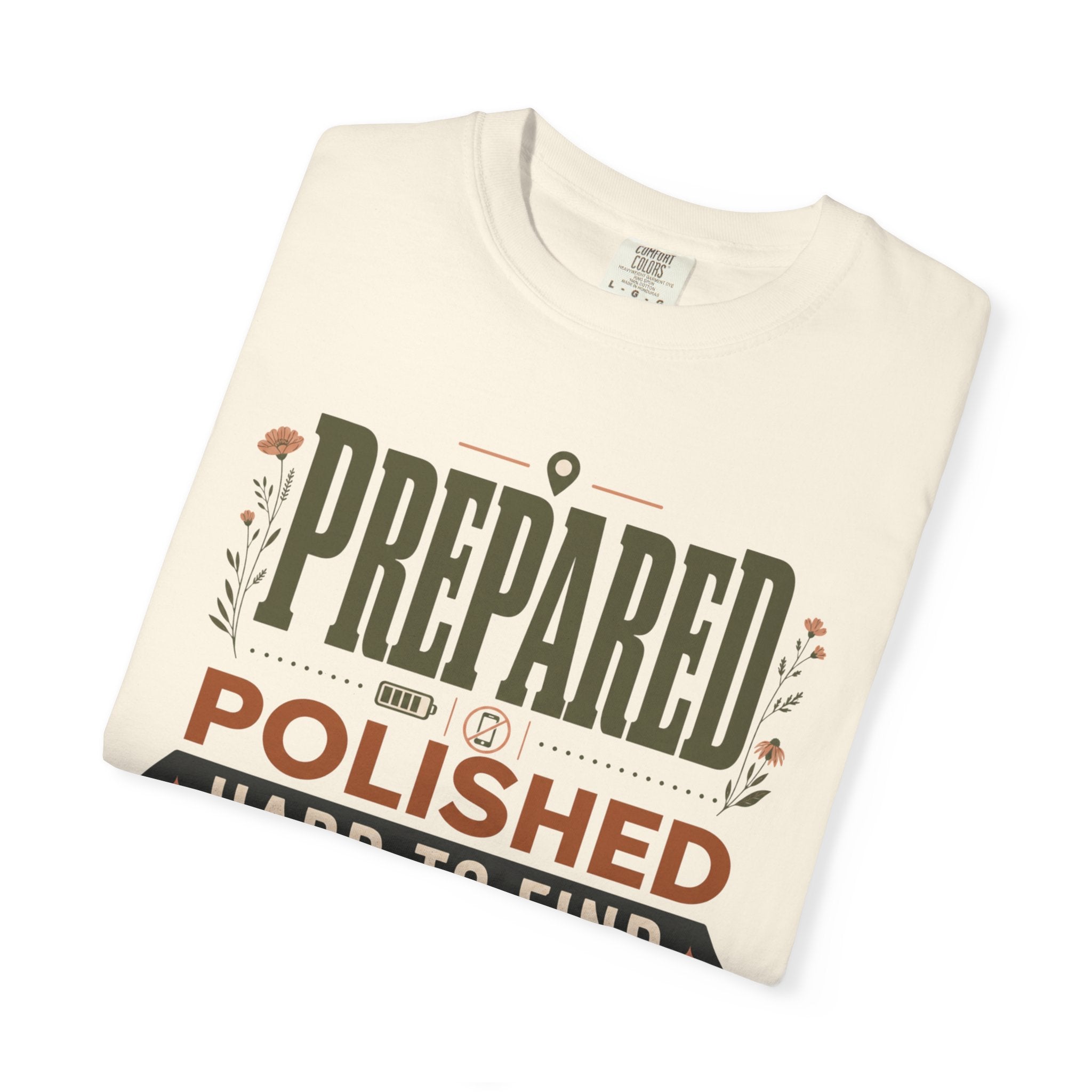 Prepared Polished Hard To Find - T-Shirt
