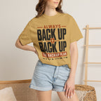 Always Back Up The Backup Plan - T-Shirt